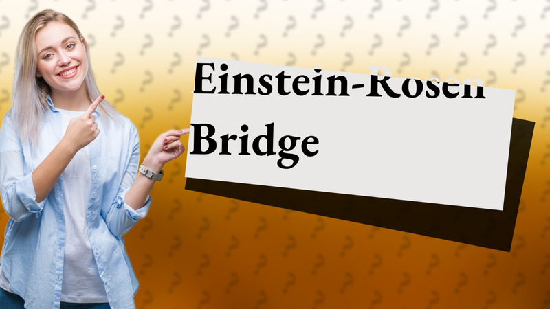 Einstein-Rosen Bridge