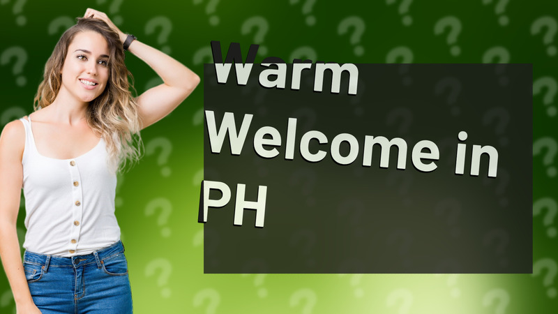 Warm Welcome in PH