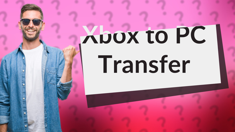 Xbox to PC Transfer