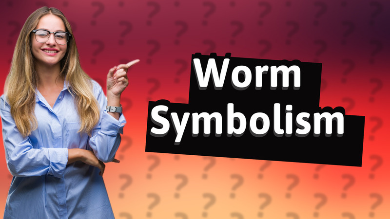 Worm Symbolism