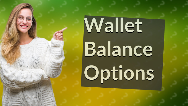 Wallet Balance Options