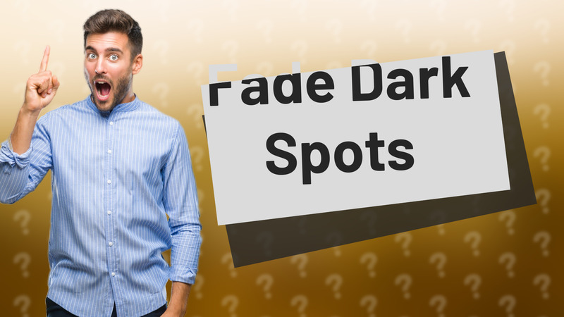 Fade Dark Spots