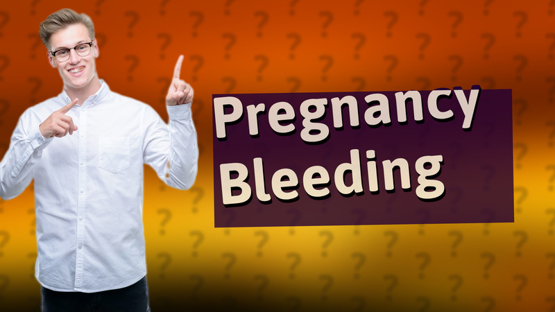 Pregnancy Bleeding