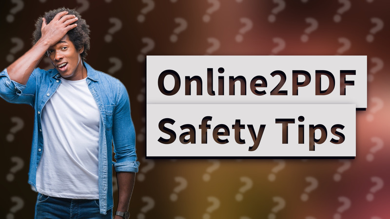 Online2PDF Safety Tips