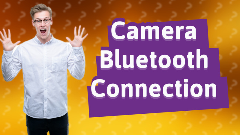 Camera Bluetooth Connection