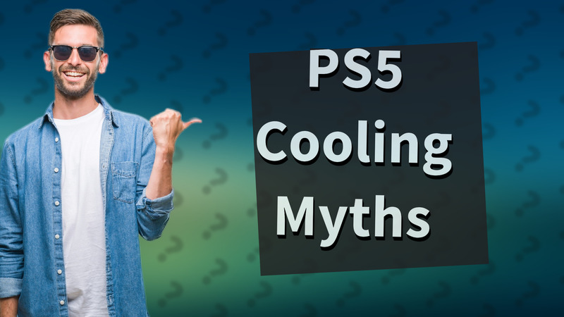 PS5 Cooling Myths