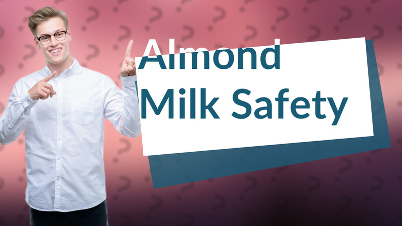 Almond Milk Safety
