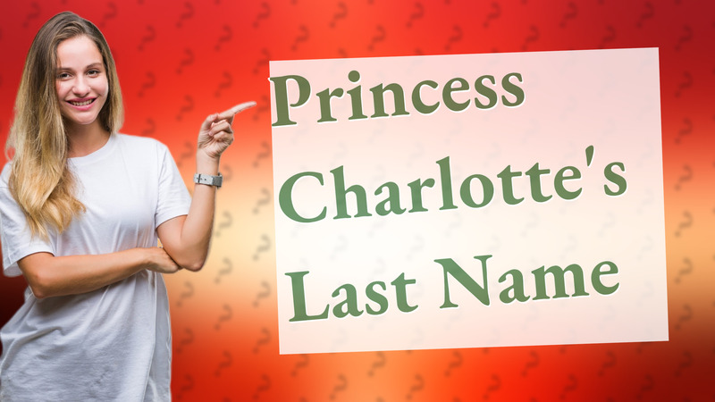 Princess Charlotte's Last Name