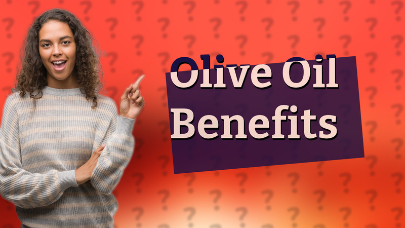 Olive Oil Benefits