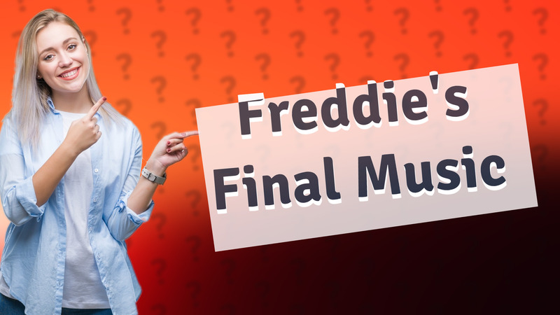 Freddie's Final Music