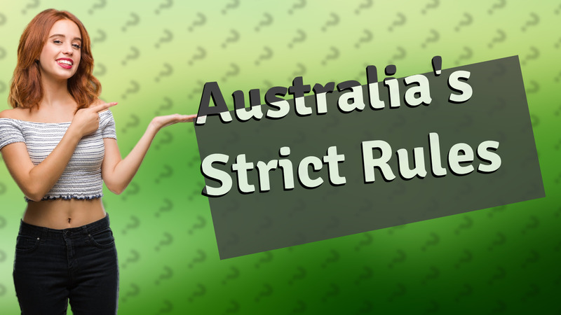 Australia's Strict Rules