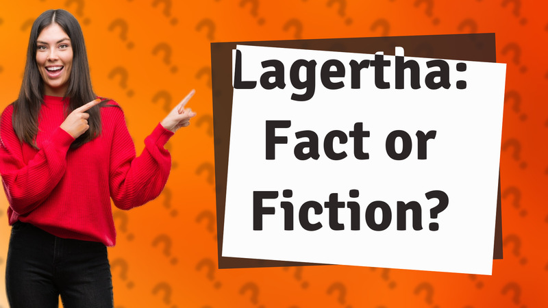 Lagertha: Fact or Fiction?