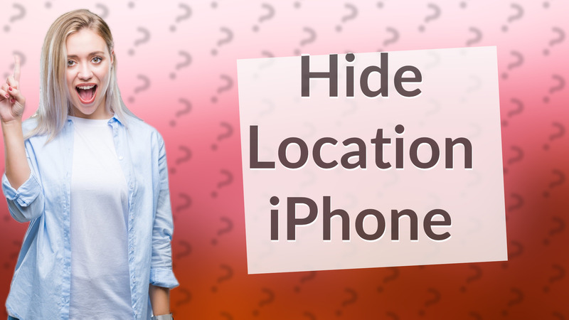 Hide Location iPhone