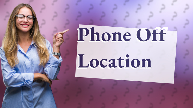 Phone Off Location