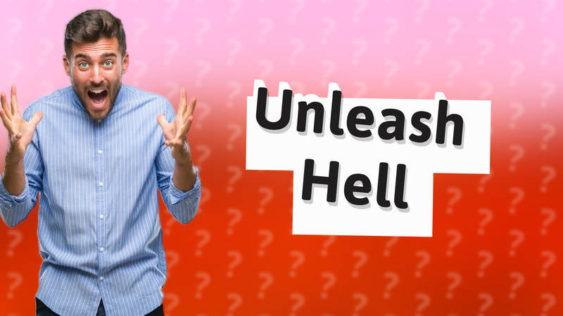 Unleash Hell