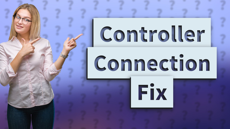Controller Connection Fix