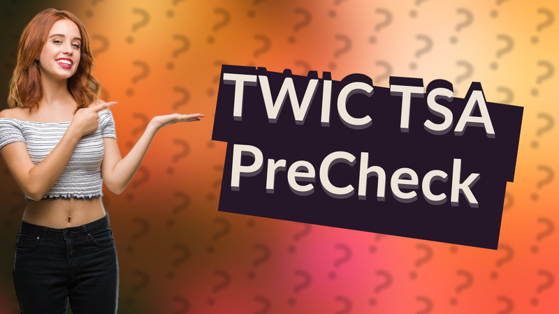 TWIC TSA PreCheck