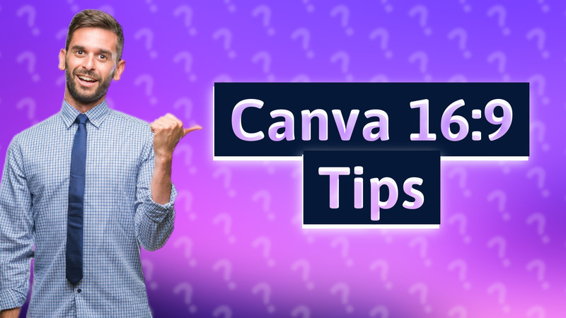 Canva 16:9 Tips