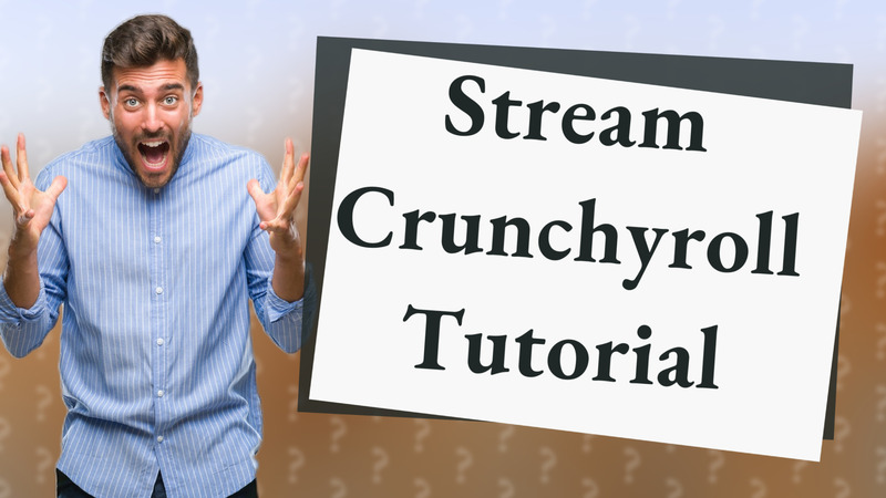 Stream Crunchyroll Tutorial