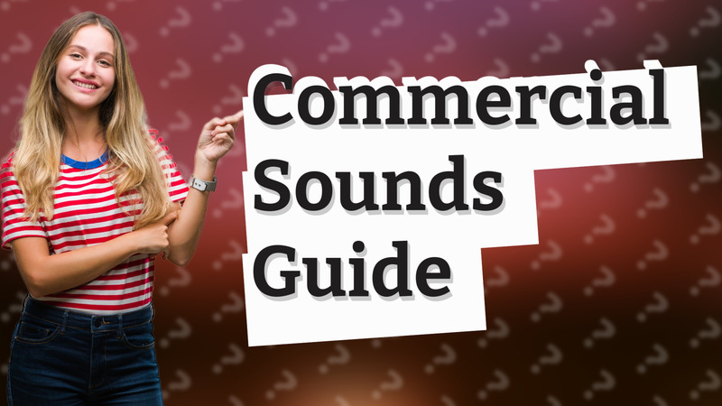 Commercial Sounds Guide