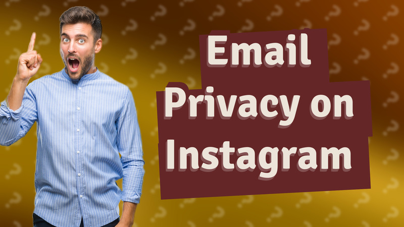 Email Privacy on Instagram