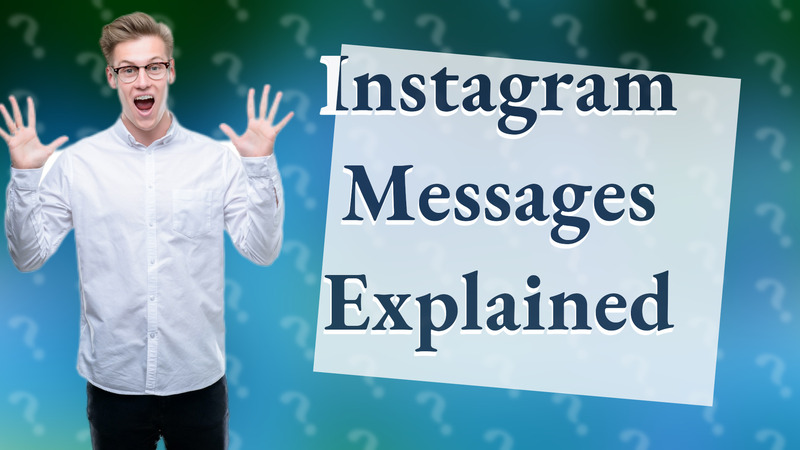 Instagram Messages Explained
