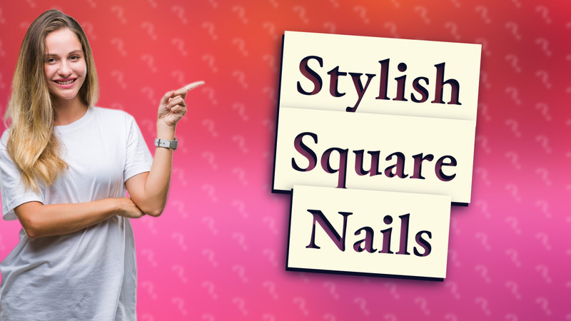 Stylish Square Nails