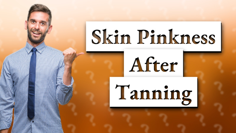 Skin Pinkness After Tanning