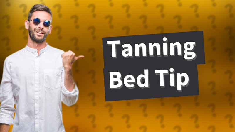 Tanning Bed Tip