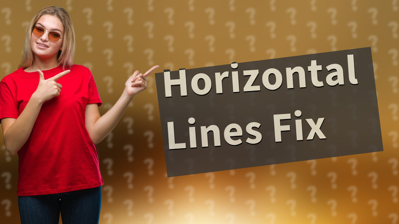 Horizontal Lines Fix