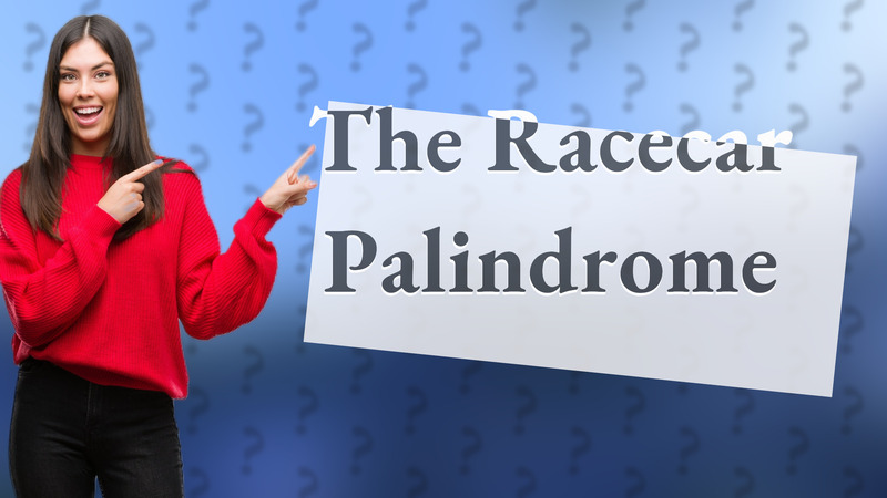 The Racecar Palindrome