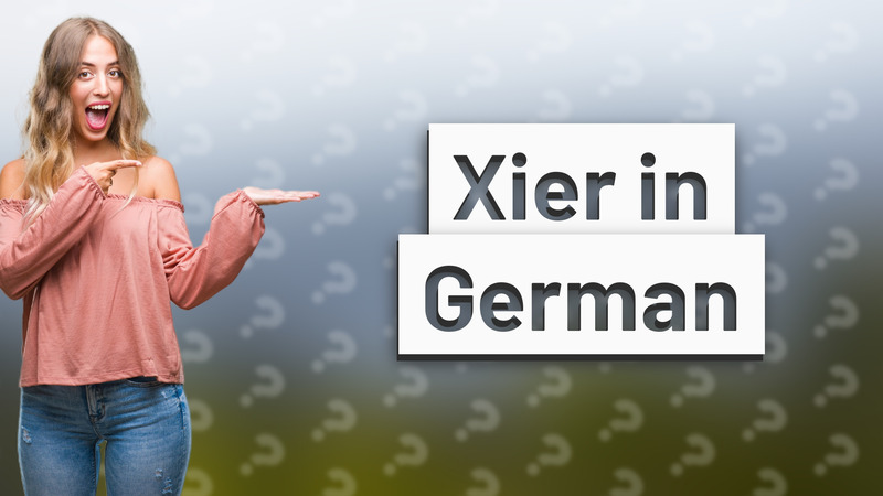 Xier in German