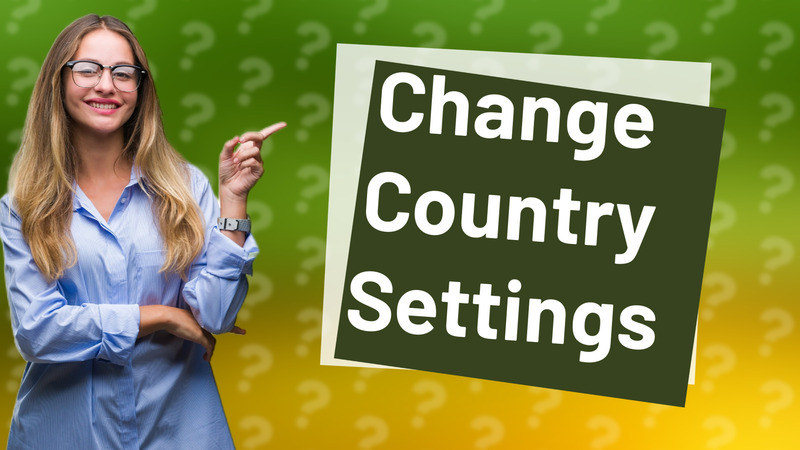 Change Country Settings