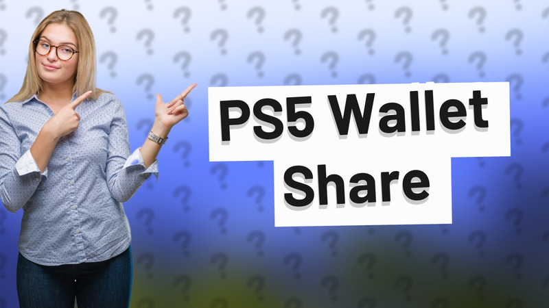 PS5 Wallet Share