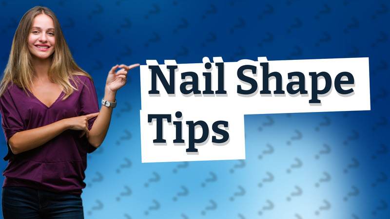Nail Shape Tips