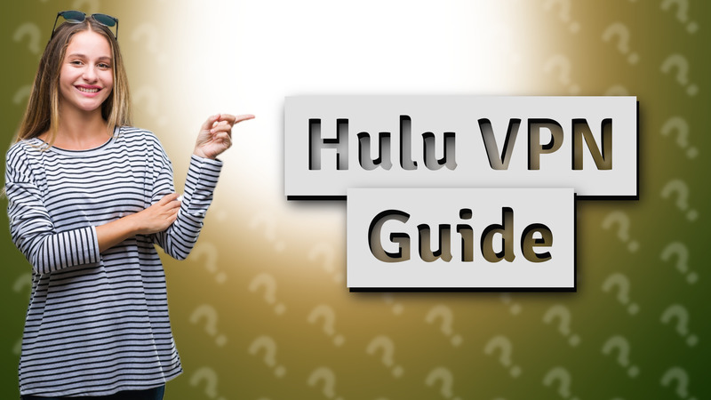 Hulu VPN Guide