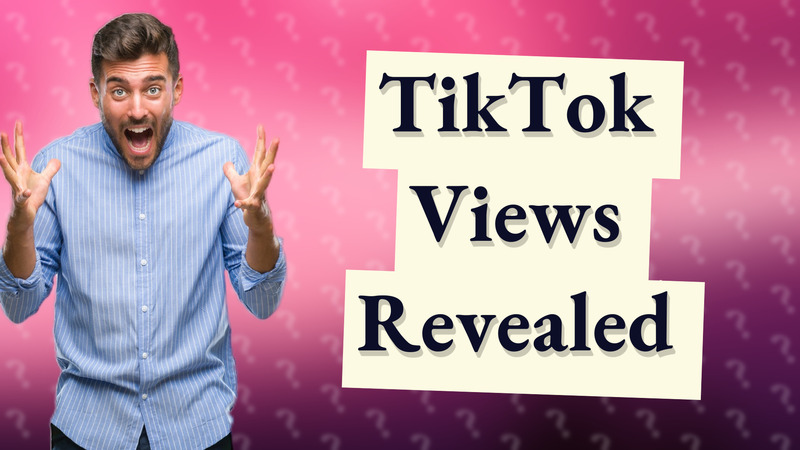 TikTok Views Revealed