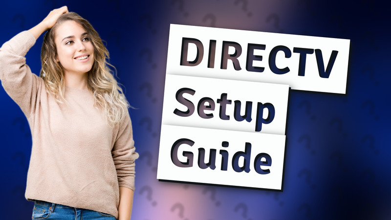 DIRECTV Setup Guide