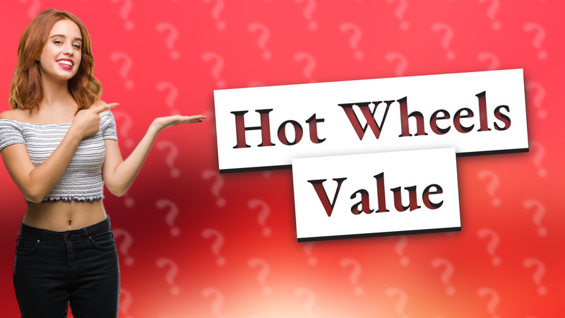 Hot Wheels Value
