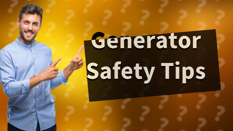 Generator Safety Tips