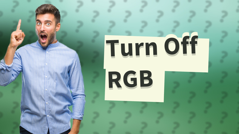 Turn Off RGB