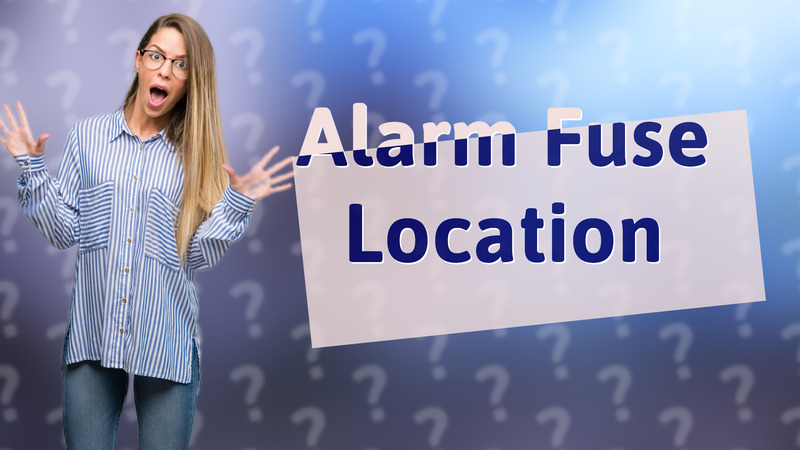Alarm Fuse Location