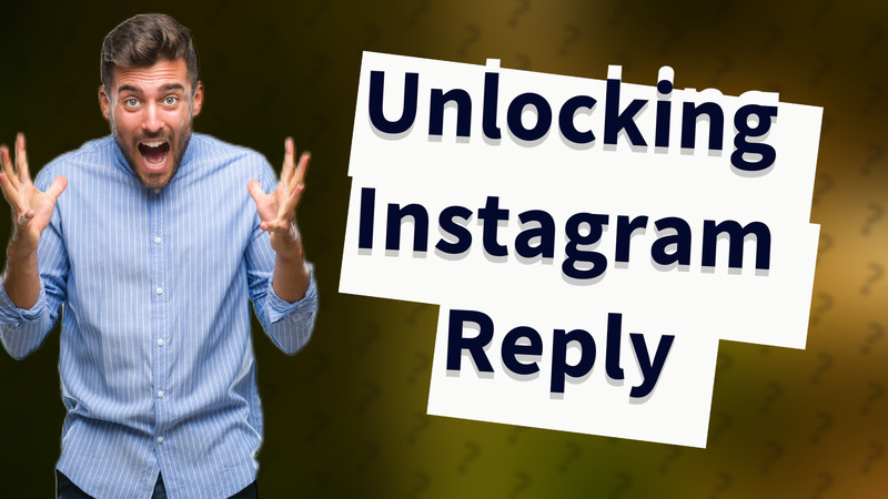 Unlocking Instagram Reply