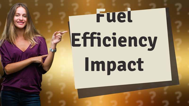 Fuel Efficiency Impact