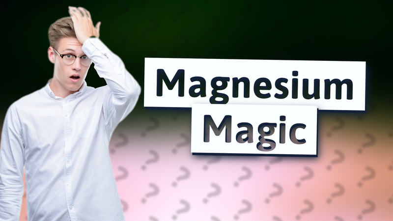 Magnesium Magic