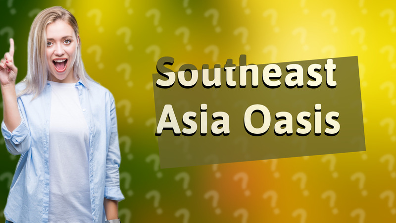 Southeast Asia Oasis