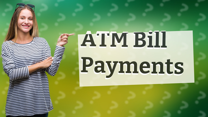 ATM Bill Payments