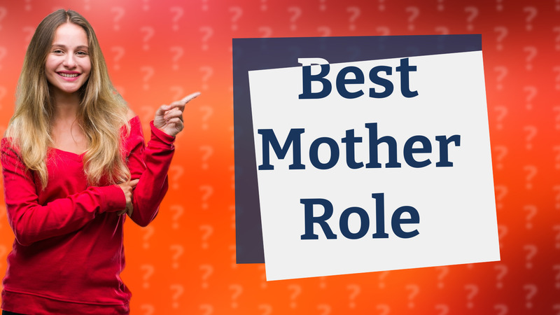 Best Mother Role