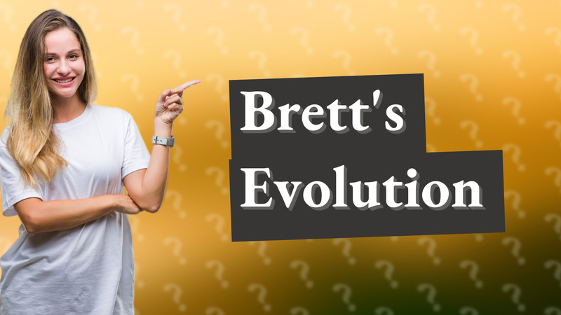 Brett's Evolution
