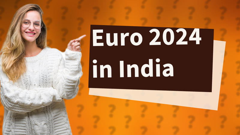 Euro 2024 in India